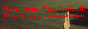 Hannover-Fussball.de - Forum für Hannovers Amateurfußball